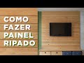 Como fazer PAINEL RIPADO para TV - PINUS (DIY)