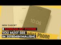 8 Minimalist Phone you Must see in 2019(minimalism)