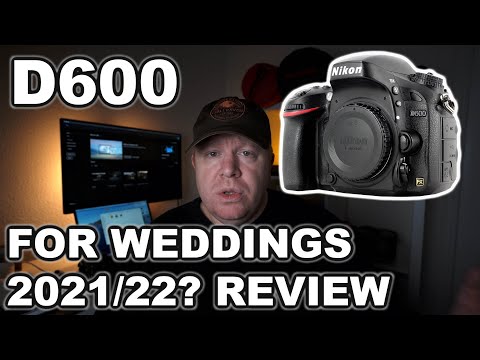 Nikon D600 REVIEW For WEDDING photography in 21/22