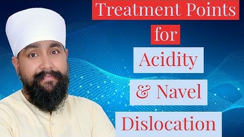 Acupressure Points For Acidity | Navel Displacement Treatment