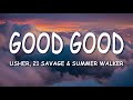 Good Good - Usher, 21 Savage & Summer Walker (Lyrics)   #usher #21savage #summerwalker #goodgood