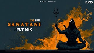 SANATANI - 150 PVT MIX - DJ FLAGXX MUSIC #trending 