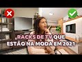 Racks de TV que estão na MODA 2021