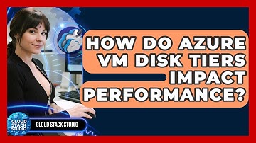 How Do Azure VM Disk Tiers Impact Performance? - Cloud Stack Studio