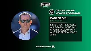 Eagles GM Howie Roseman Calls Into The WIP Afternoon Show!