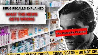 Details Drug Recalls Explained: What the News Gets Wrong Update
