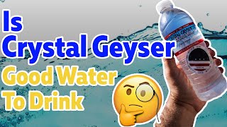 Is Crystal Geyser Good Water To Drink? We find out in this quick Water test!