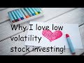 Why i love low volatility stock investing