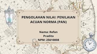 PENGOLAHAN NILAI: PENILAIAN ACUAN NORMA (PAN)