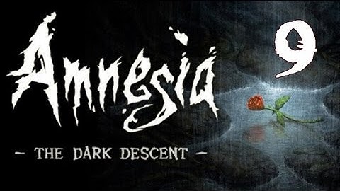 Amnesia: The Dark Descent Let