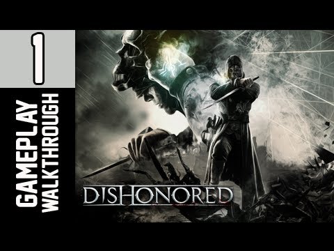Dishonored Walkthrough - Part 1 Empresses & Betrayal Let's Play XBOX PS3 PC  Gameplay - YouTube