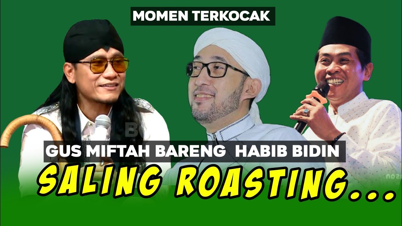 GUS MIFTAH BARENG HABIB BIDIN AZZAHIR SALING ROASTING - KOCAK POLL