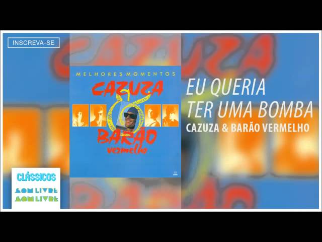 Barao Vermelho - Eu Queria Ter Uma Bomba