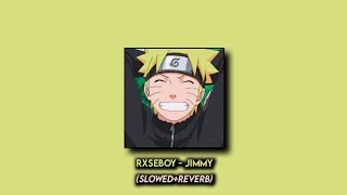 Rxseboy - Jimmy (ft. Sarcastic Sounds) (Slowed+Reverb)