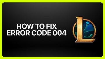 How To Fix Error Code 004 in League of Legends 2025! Tutorial