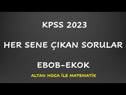 KPSS'de Her Sene Çıkan Matematik Soruları (EBOB-EKOK)