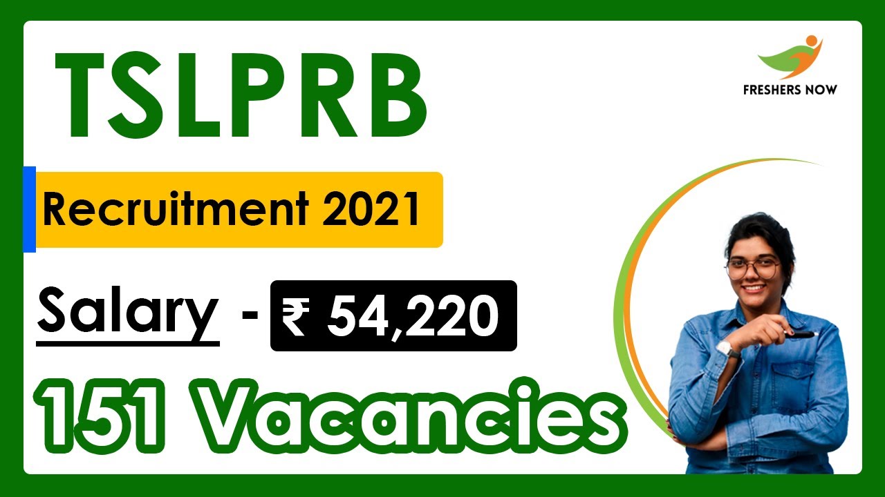 TSLPRB Recruitment 2021 | Salary ₹ 54,220 | Notification for 151 Vacancies | Latest Govt Jobs 2021
