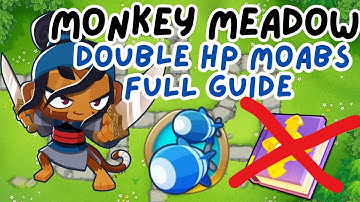 Monkey Meadow DOUBLE HP MOABS Guide | No Monkey Knowledge - BTD6