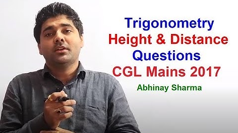 Trigonometry - Height & Distance Questions Asked In CGL Mains 2017 | Solved By Abhinay Sharma