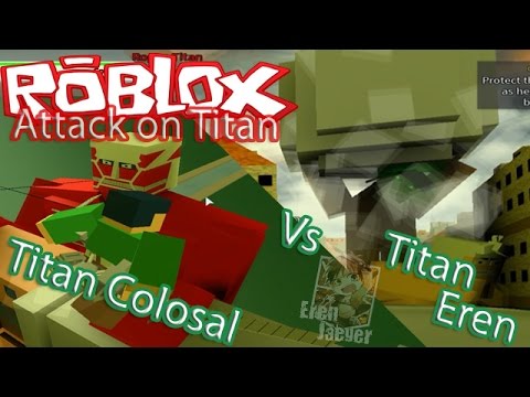 Titan Eren Vs Titan Colosal Roblox Attack On Titan By - como virar um titan no attack on titan beta roblox