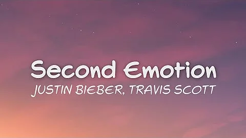 Justin Bieber_-_Second_Emotion_(ft. Travis Scott) Lyrics