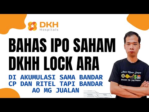 BAHAS IPO SAHAM DKHH PT CIPTA SARANA MEDIKA LOCK ARA BANDAR AO MG SELL AKUMULASI BANDAR CP DAN RITEL