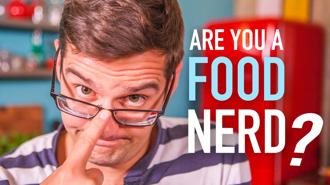 Are you a FOOD NERD?! | Sorted Food