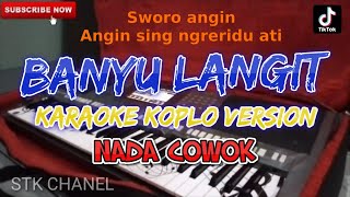 BANYU LANGIT (NADA COWOK) KARAOKE DANGDUT KOPLO STK CHANEL