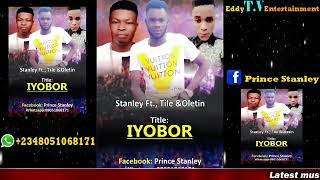 Prince Stanley ft tile x oletin_iyobor (new lastest Benin music )