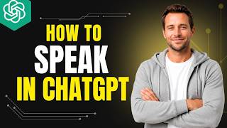 How To Speak In ChatGPT [2026 Full Guide]