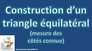 Construction Dun Triangle Équilatéral De Côté Connu