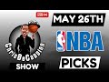 May 26th | NBA Playoffs Bets | Free Picks + Predictions | ChrisBeCappinn NBA Show