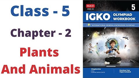 IGKO | General Knowledge Olympiad | Class - 5 | C - 2 | Plants and Animals | By - Sudhir Sir