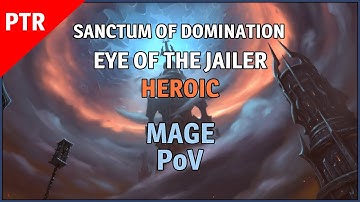 Eye of the Jailer Heroic 9.1 PTR
