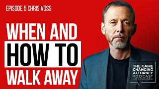 Chris Voss Explains When & How to Walk Away From a Negotiation