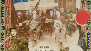 Dr. Dog - Keep a Friend