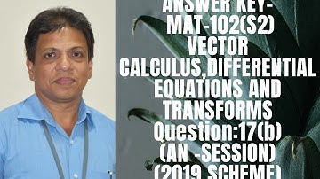 ANSWER KEY-QUESTION -17(b)(AN- SESSION) | MAT-102 |KTU-2019 SYLLABUS I SEM-S2