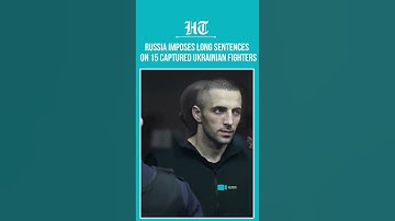 Russia Hands Long Prison Sentences to 15 Captured Ukrainian Fighters | Russia Vs Ukraine | #shorts
