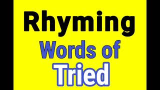TRIED rhyming words | Rhyming words of TRIED | TRIED ka rhyming word | Rhyming Words TRIED rhyming words | Rhyming words of TRIED | TRIED ka rhyming word | Rhyming Words