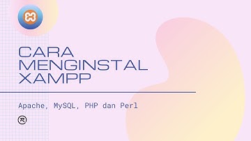 CARA MENGINSTAL XAMPP | Apache, MySQL, PHP dan Perl