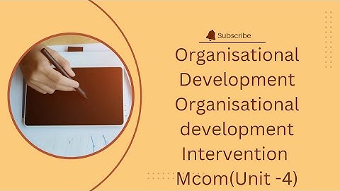Organisational development (Management concept and Organisational Behaviour) Mcom (Unit 4)