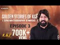 Golden Stories Of KGF - Episode 3 - Cinematography & Music | Yash, Srinidhi Shetty