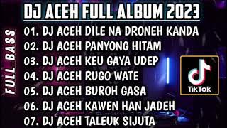DJ LAGU ACEH VIRAL 2023 • DJ DILE NA DRONEH KANDA FULL BASS | DJ ACEH FULL BASS VIRAL TIKTOK