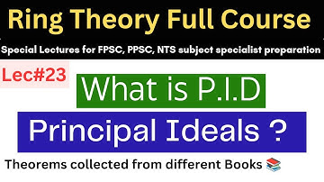 Principal ideal | Principal ideal domain  with examples lec#23 #mathematics #ppsc #maths #PhD #Ms
