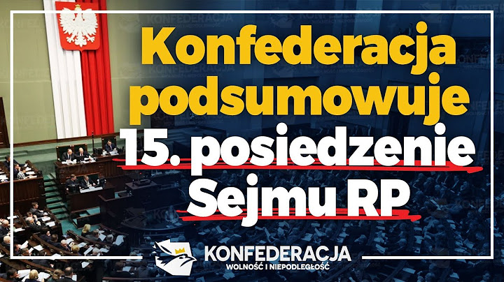 Konfederacja podsumowuje 15. posiedzenie Sejmu RP