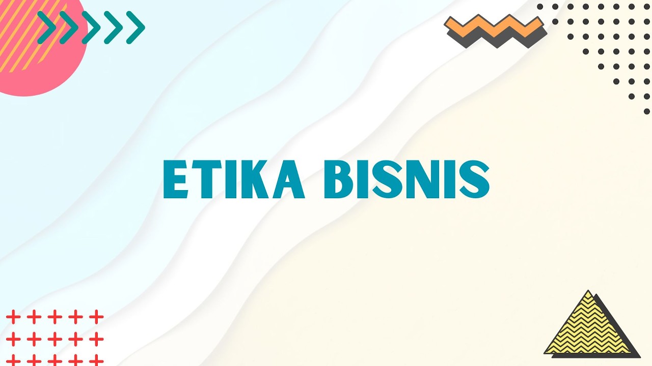Etika Bisnis - Pertemuan 2