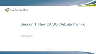 May 23, 2024  Session 1: New CAISO Website Training