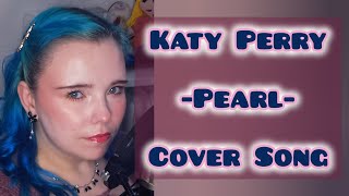 Katy Perry - Pearl (Cover Song)