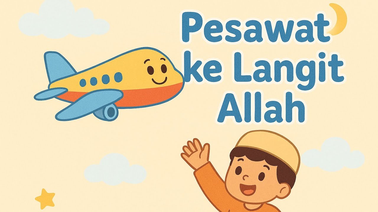 Pesawat ke Langit Allah | Lagu Anak Islam Ceria dan Edukatif