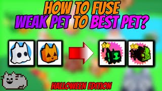 *CHEAP AND EASY FUSING METHODS* How to fuse Weak pets to Best pets in Pet Simulator X
